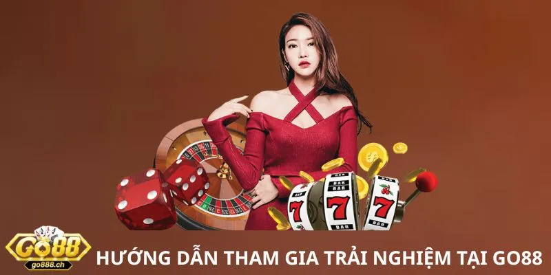 Hướng dẫn tham gia trải nghiệm tại GO88
